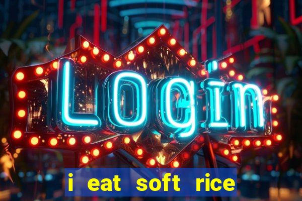 i eat soft rice in another world pt br cap 1