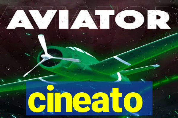 cineato