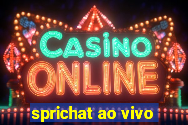 sprichat ao vivo