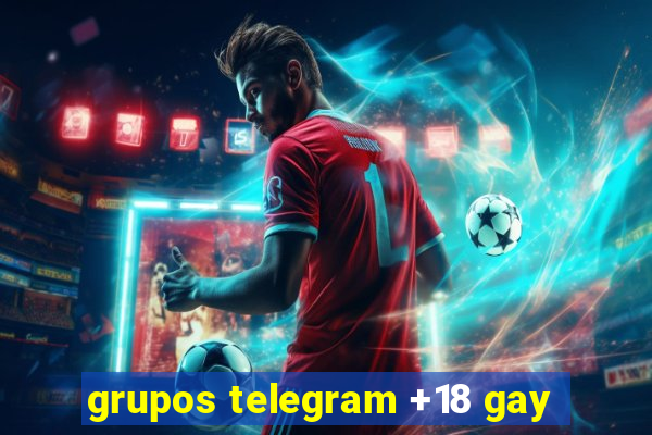 grupos telegram +18 gay