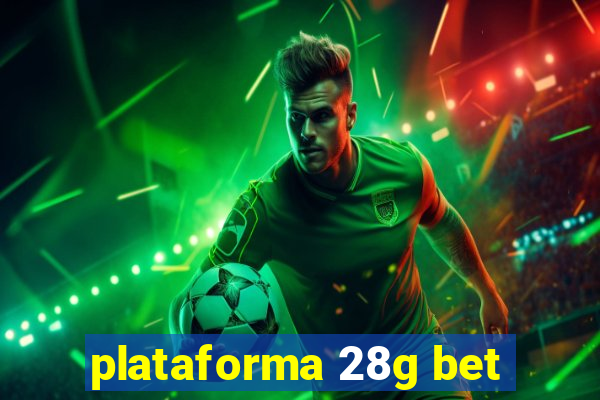 plataforma 28g bet