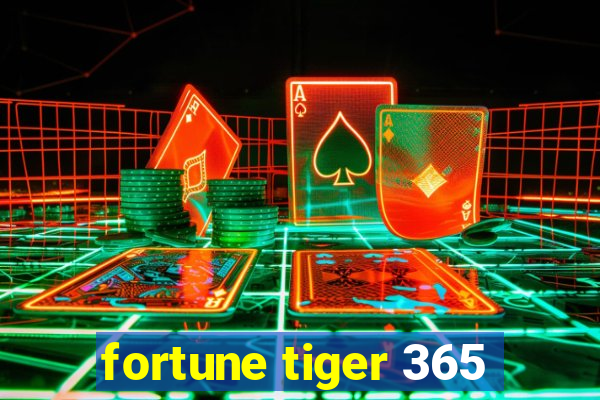 fortune tiger 365