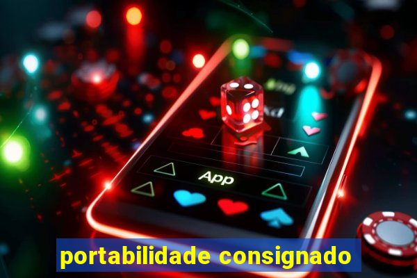 portabilidade consignado