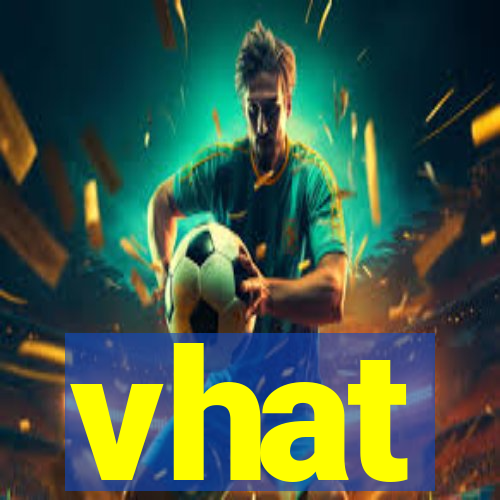 vhat