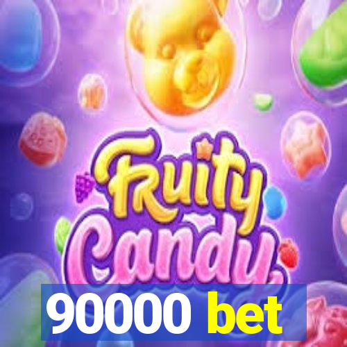 90000 bet