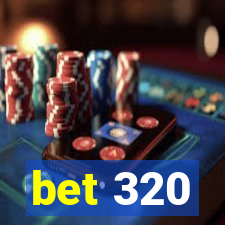 bet 320