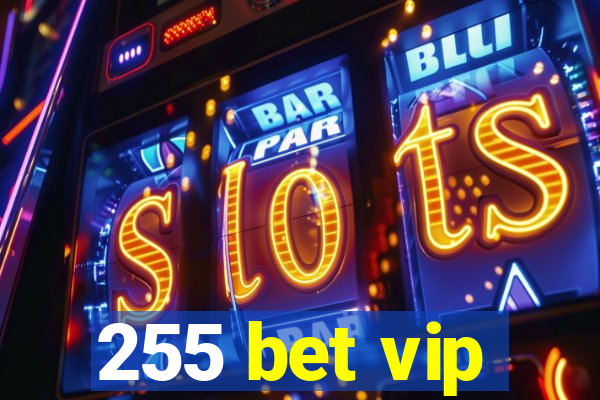 255 bet vip