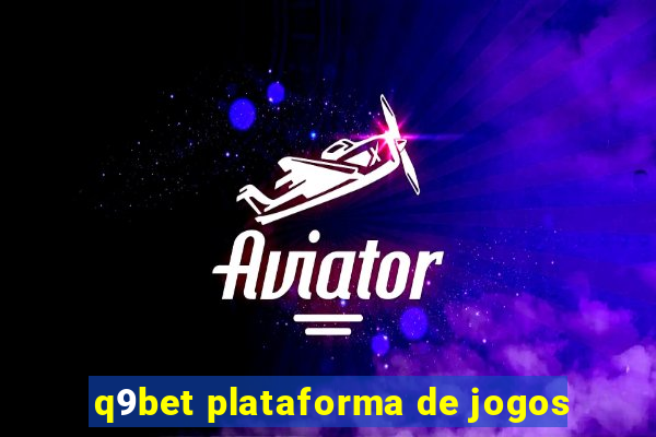 q9bet plataforma de jogos