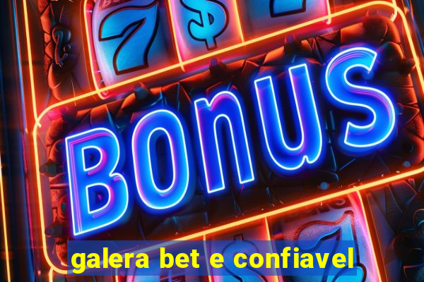 galera bet e confiavel