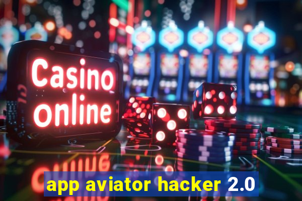app aviator hacker 2.0