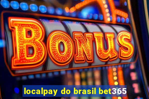 localpay do brasil bet365