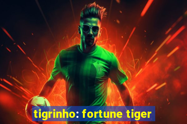 tigrinho: fortune tiger