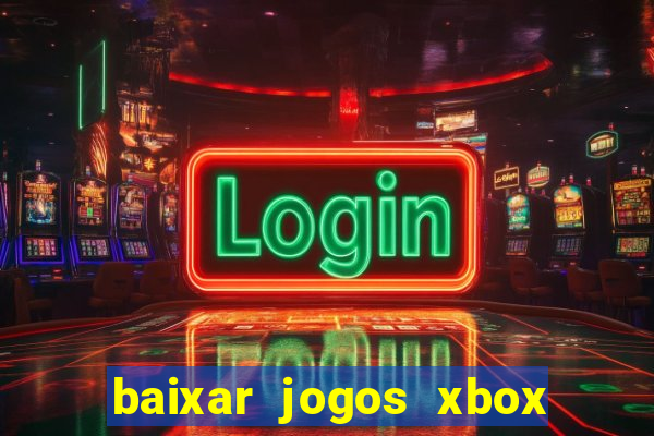 baixar jogos xbox 360 usando utorrent