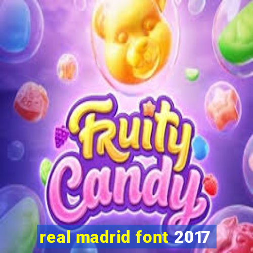 real madrid font 2017