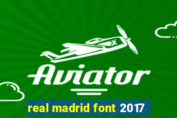 real madrid font 2017
