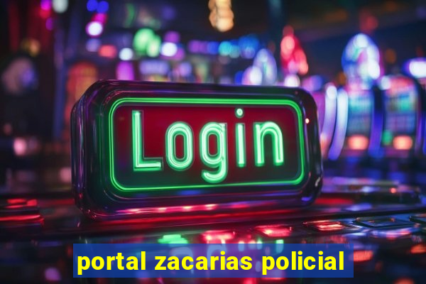 portal zacarias policial