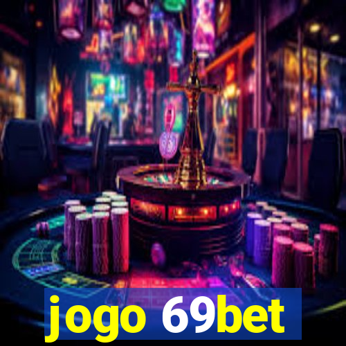 jogo 69bet