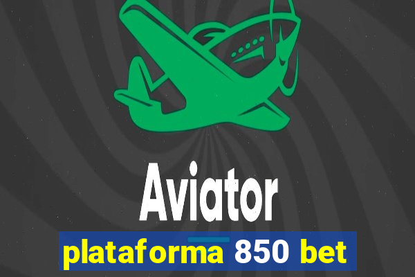 plataforma 850 bet