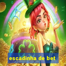 escadinha de bet