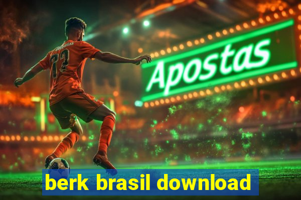 berk brasil download