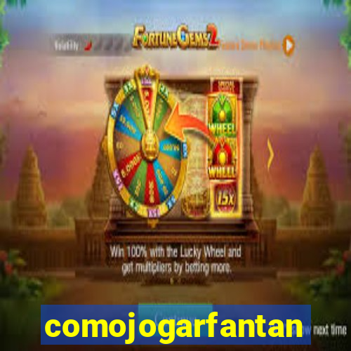 comojogarfantan