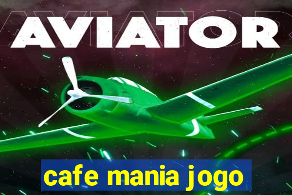 cafe mania jogo