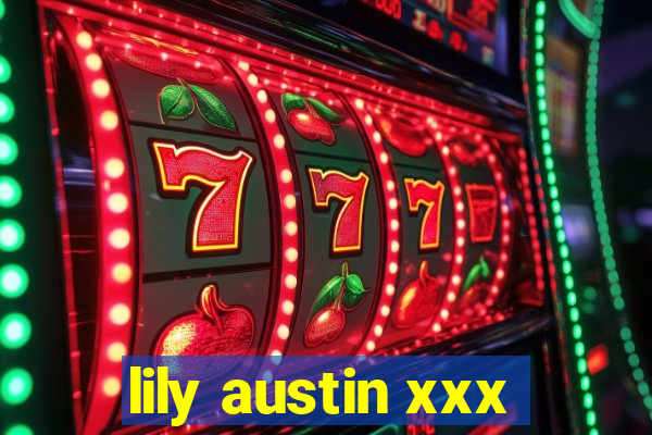 lily austin xxx