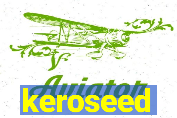 keroseed