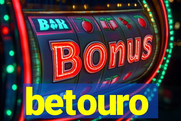betouro