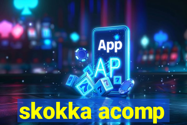 skokka acomp