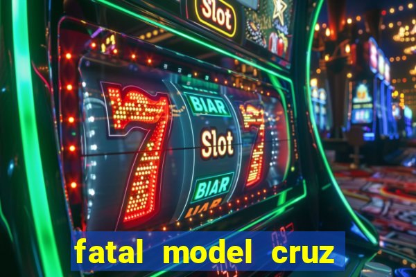fatal model cruz das almas ba