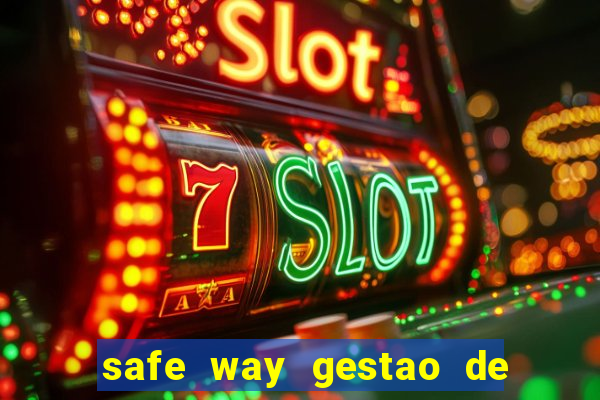 safe way gestao de recursos financeiros