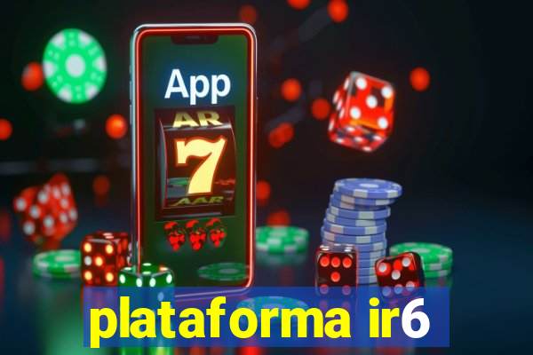 plataforma ir6