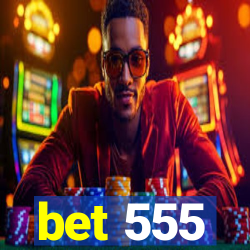 bet 555