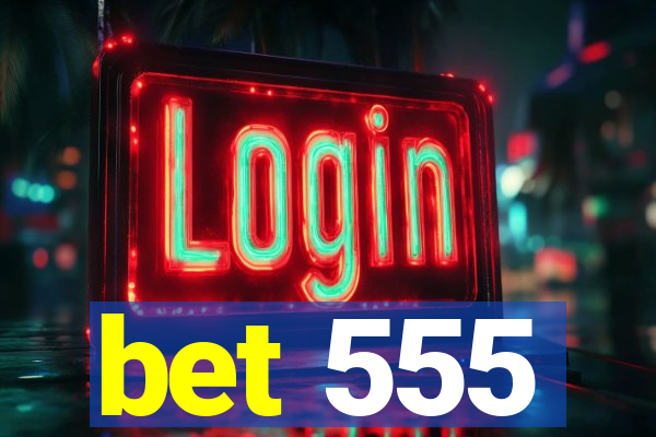 bet 555