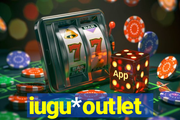 iugu*outlet