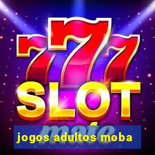 jogos adultos moba