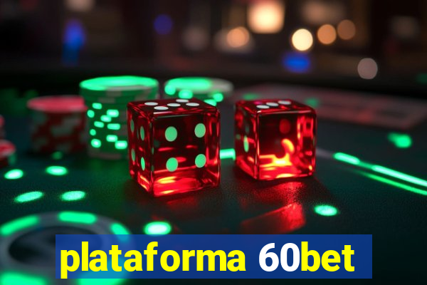 plataforma 60bet