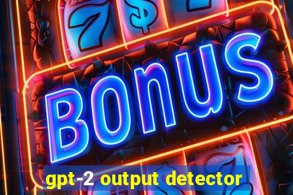 gpt-2 output detector