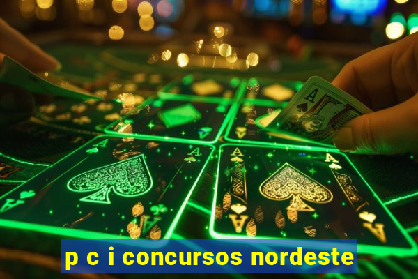 p c i concursos nordeste