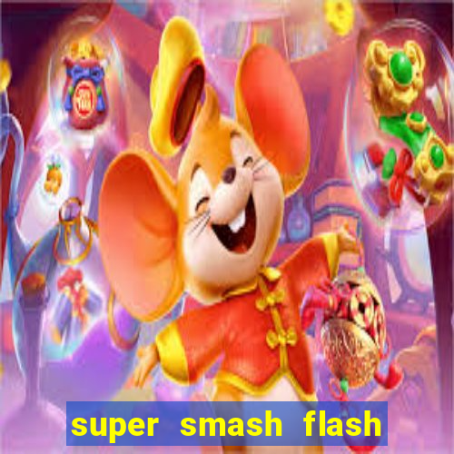 super smash flash 2 360