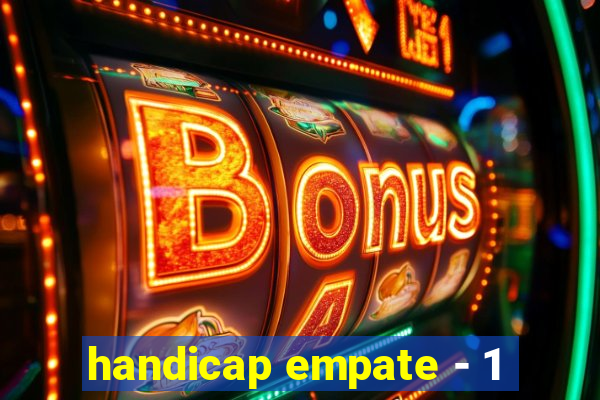 handicap empate - 1
