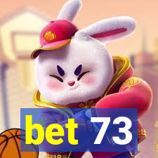 bet 73