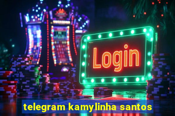 telegram kamylinha santos
