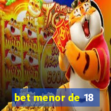 bet menor de 18
