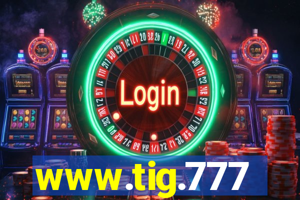 www.tig.777