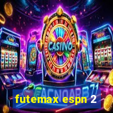futemax espn 2