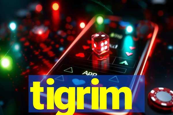 tigrim