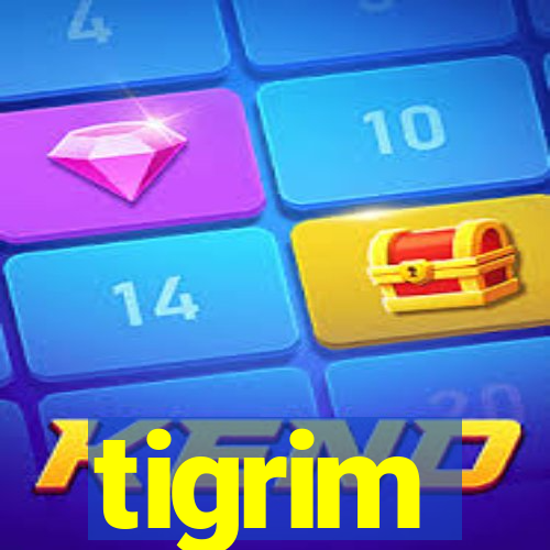 tigrim