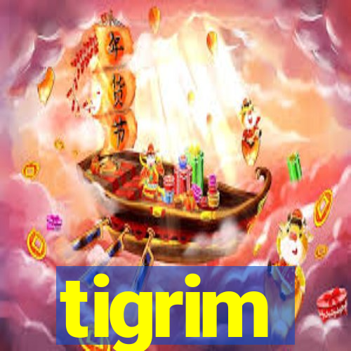 tigrim
